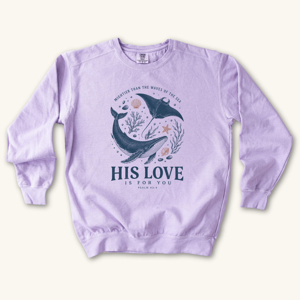 Orchid His Love Is For You sweatshirt flat lay mockup, Psalm 93:4 Christian apparel for women