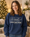Hope Was Born Christmas Sweatshirt