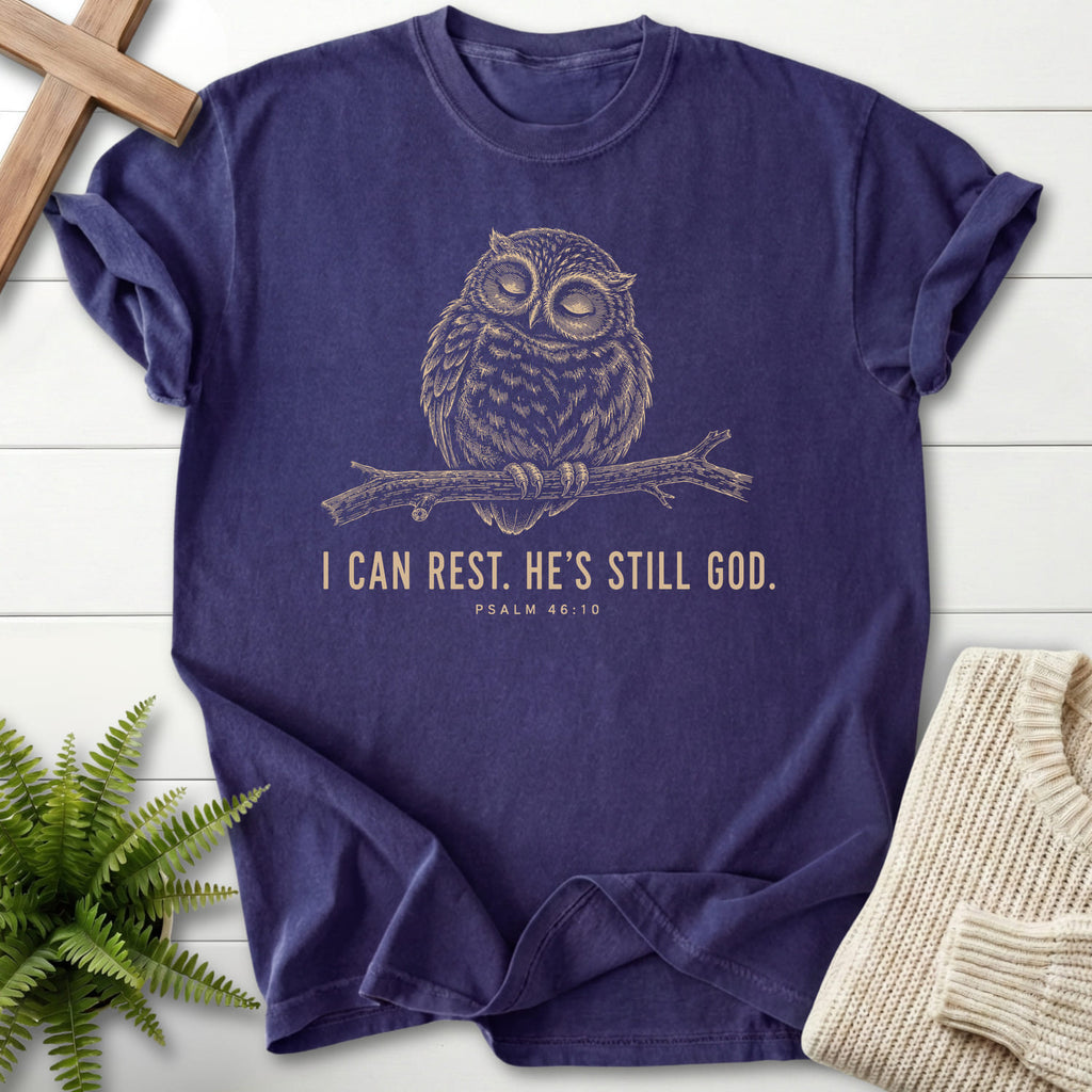 Grape color option for the I Can Rest faith-based tee with "He is Still God T-Shirt" Psalm 46:10.