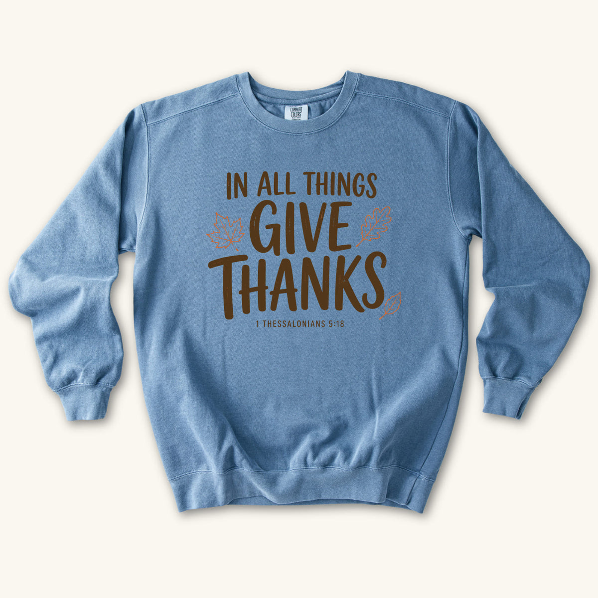Blue Jean In All Things Give Thanks sweatshirt flat lay mockup, 1 Thessalonians 5:18 Christian apparel for women