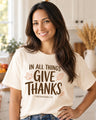 In All Things Give Thanks T-Shirt
