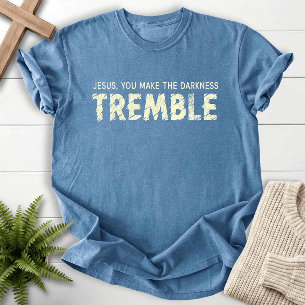 Blue Jean women's Christian t-shirt with bold chalk-style "Darkness Tremble" grunge text