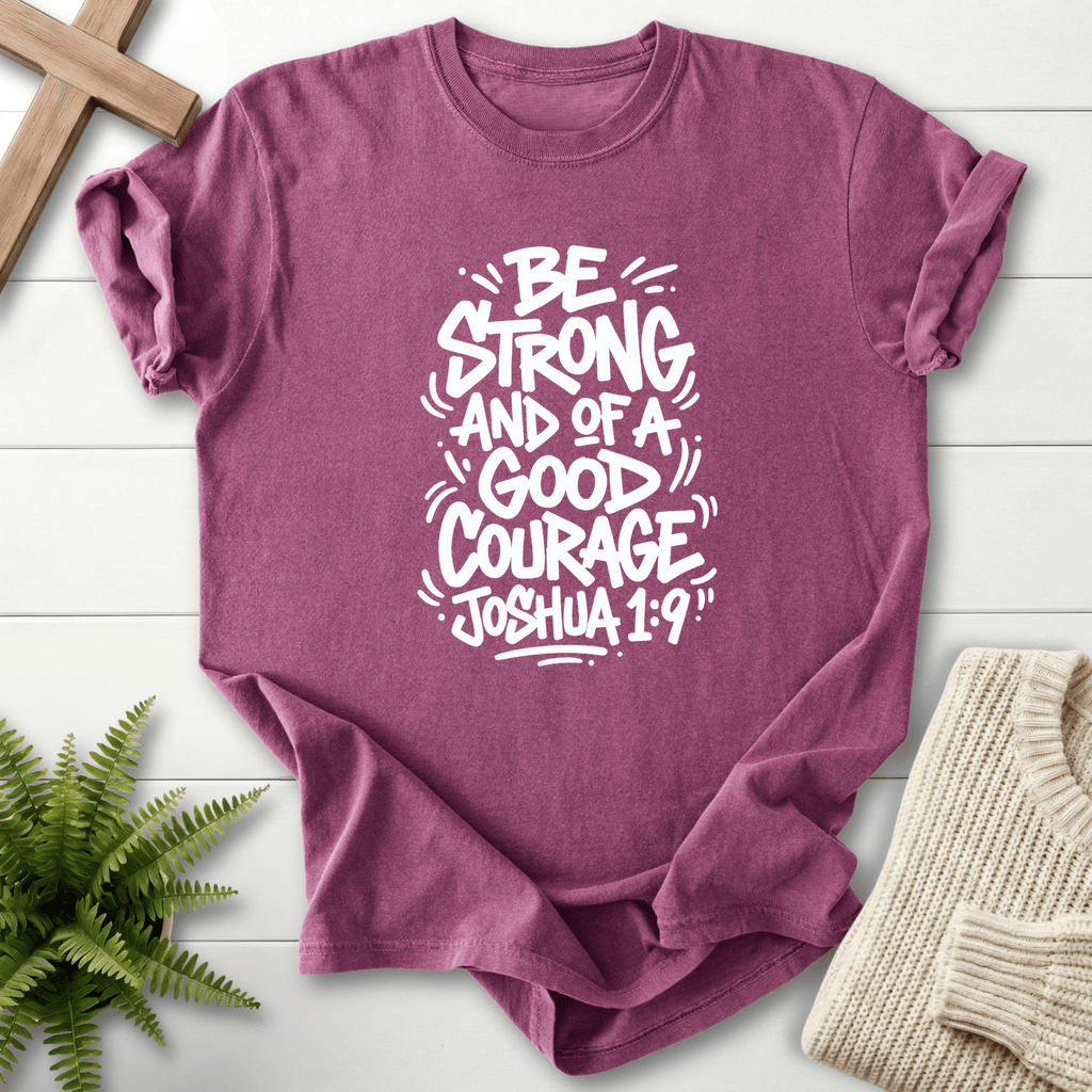 Joshua 1:9 Shirt Be Strong and of a Good Courage T-Shirt in Berry | She Wears Faith