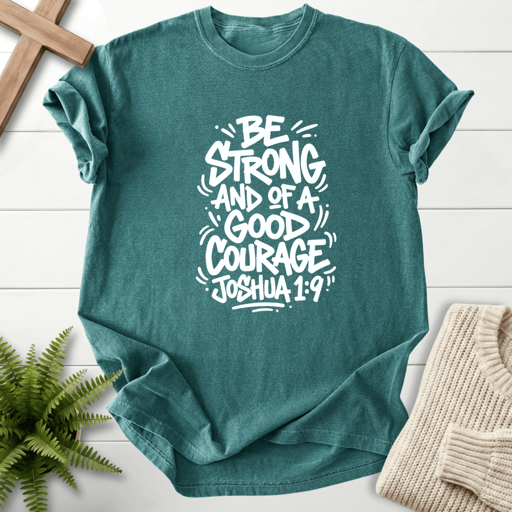 Joshua 1:9 Shirt Be Strong and of a Good Courage T-Shirt in Blue Spruce | She Wears Faith