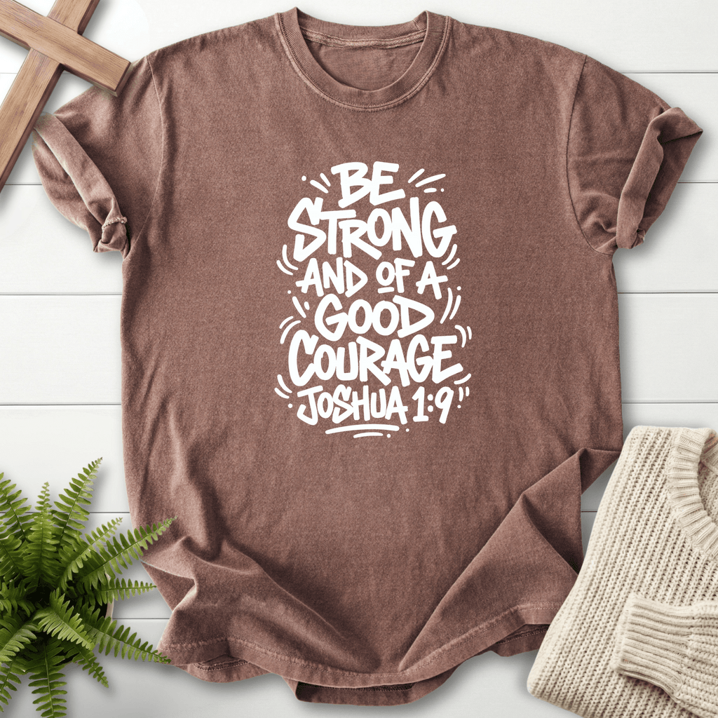 Joshua 1:9 Shirt Be Strong and of a Good Courage T-Shirt in Espresso | She Wears Faith