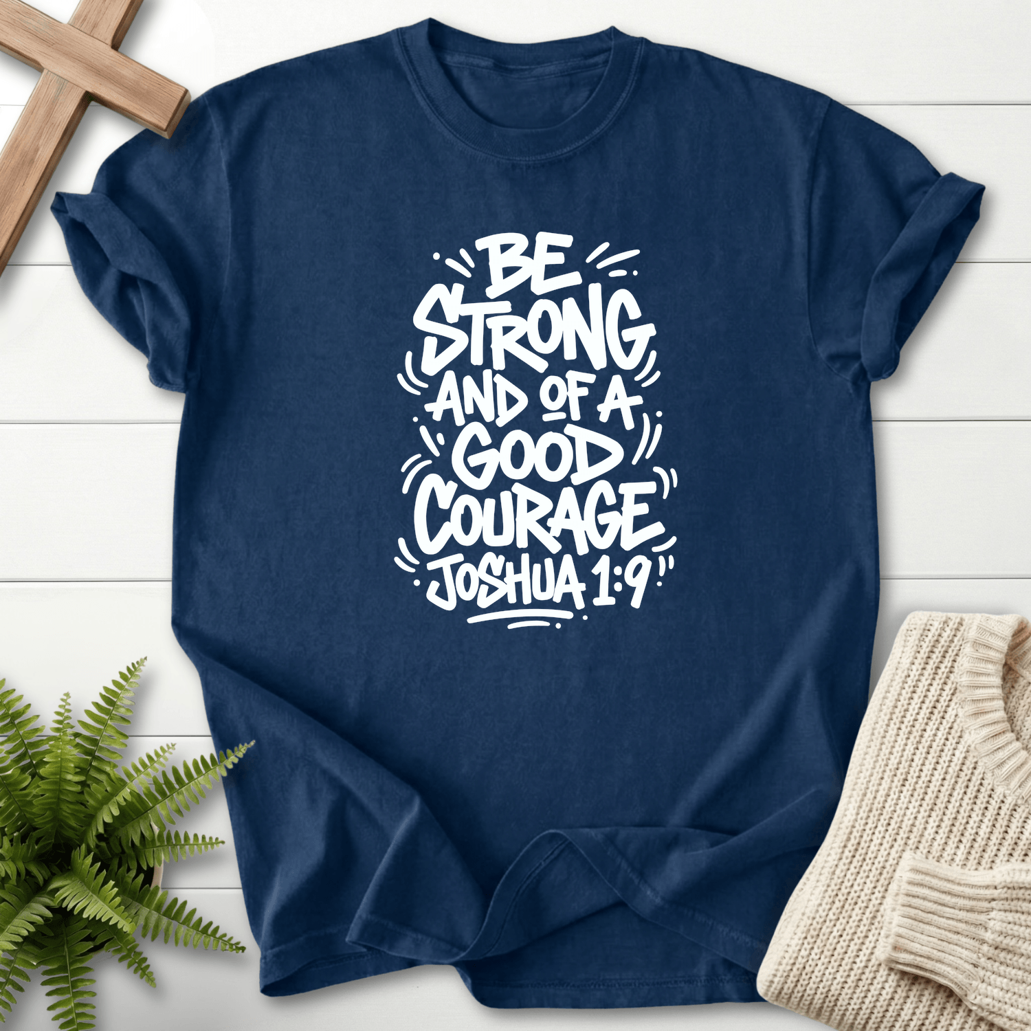 Joshua 1:9 Shirt Be Strong and of a Good Courage T-Shirt in Navy | She Wears Faith