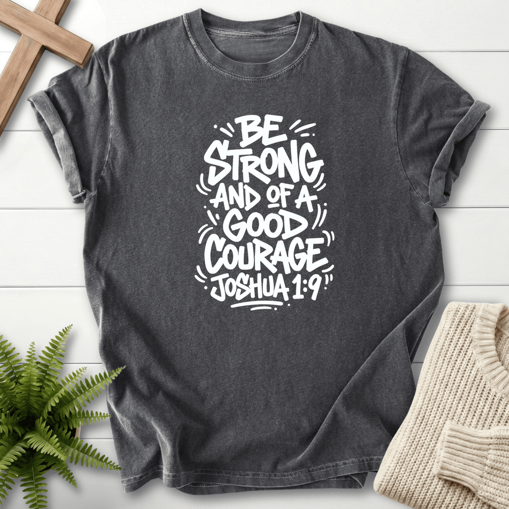 Joshua 1:9 Shirt Be Strong and of a Good Courage T-Shirt in Pepper | She Wears Faith
