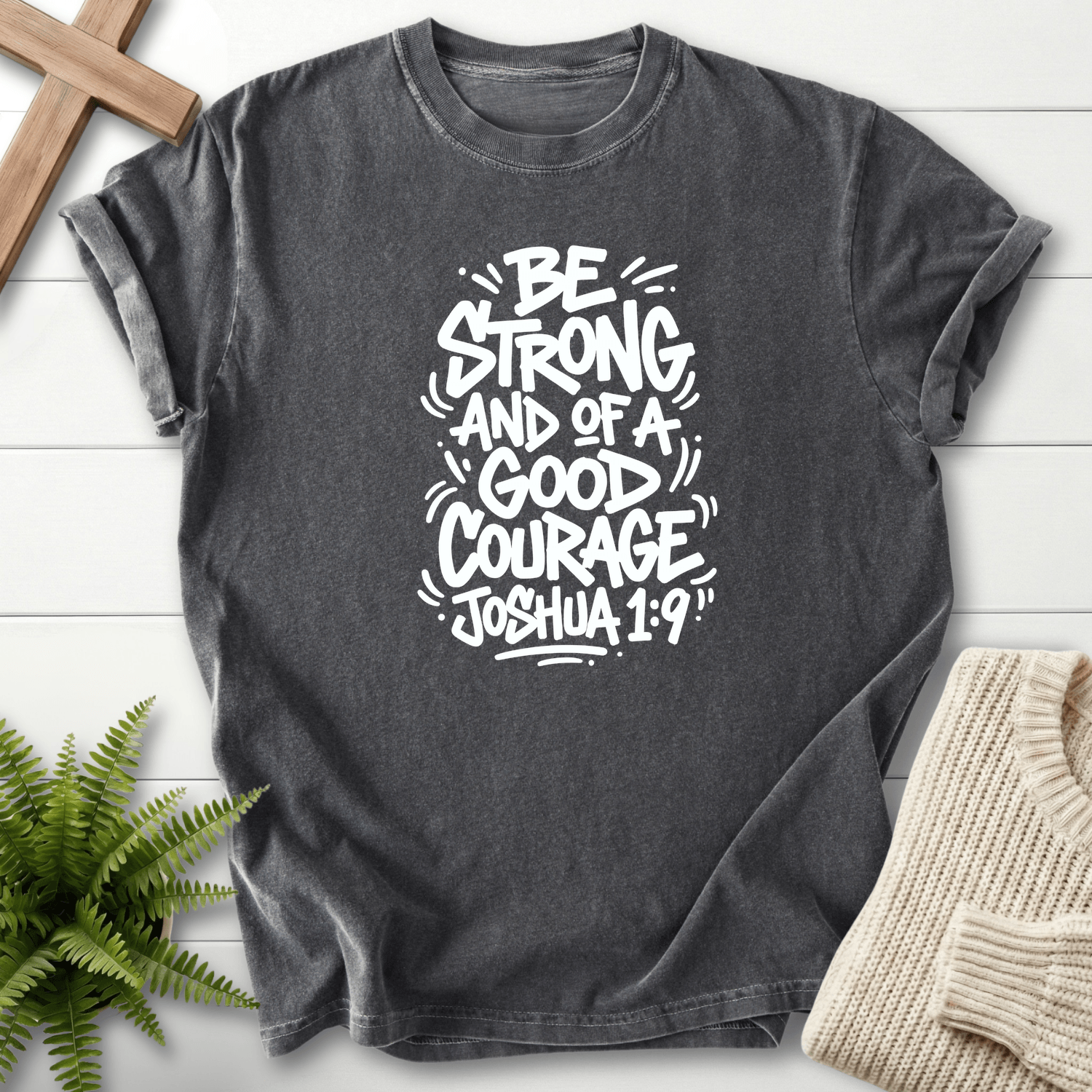 Joshua 1:9 Shirt Be Strong and of a Good Courage T-Shirt in Pepper | She Wears Faith