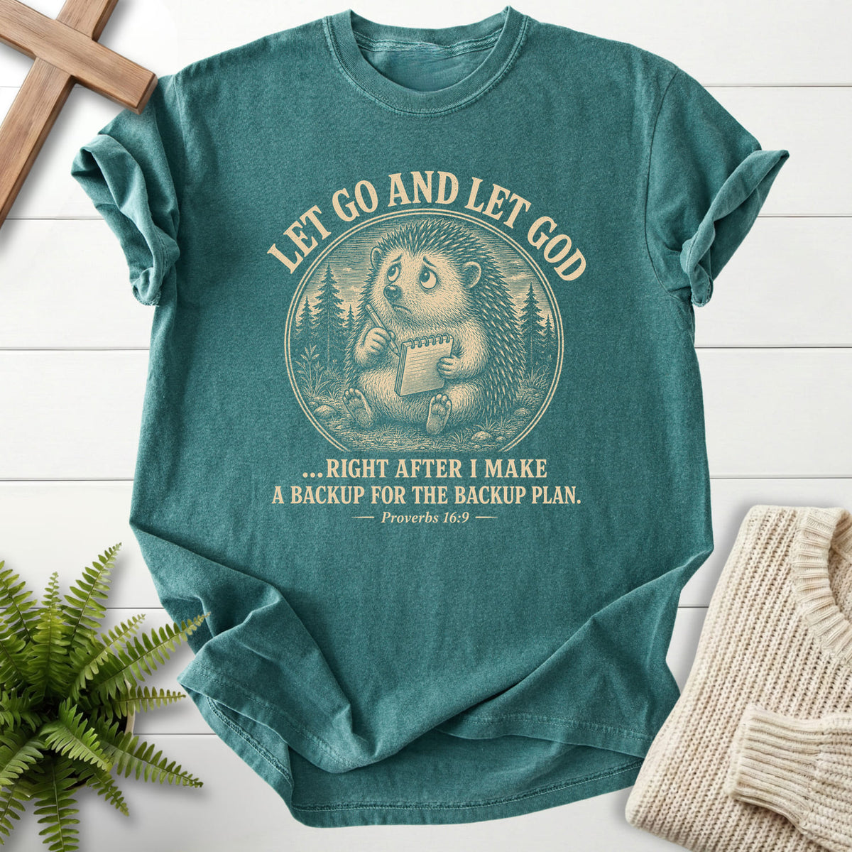 Blue Spruce color option for the Let Go and Let God Backup Plan Bible verse tee with "Let Go and Let God Backup Plan T-Shirt" Proverbs 16:9.