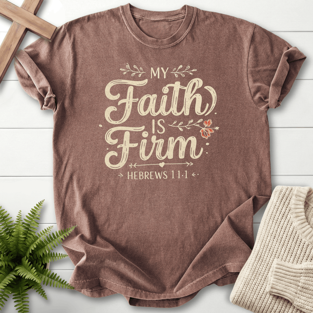 Espresso women's Christian t-shirt with 'My Faith is Firm' calligraphy script and floral vines, inspired by Hebrews 11:1.
