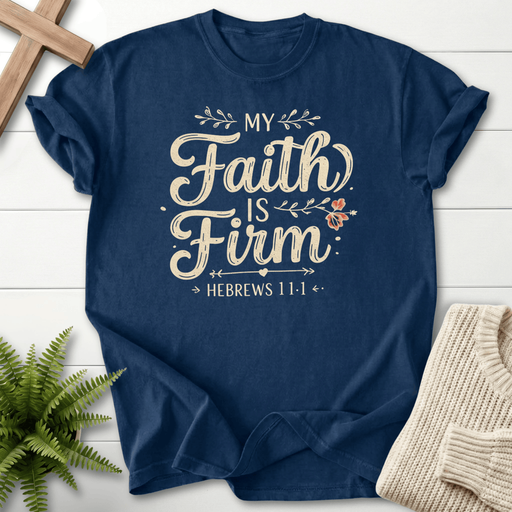 Navy women's Christian t-shirt with 'My Faith is Firm' calligraphy and floral accents, inspired by Hebrews 11:1.