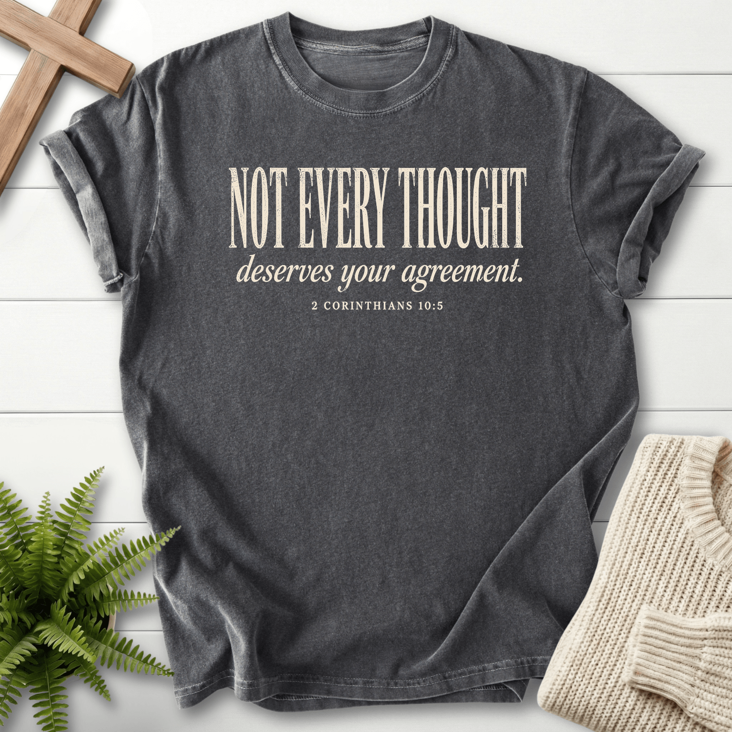 Not Every Thought 2 Cor 10 5 T-Shirt in Pepper | She Wears Faith