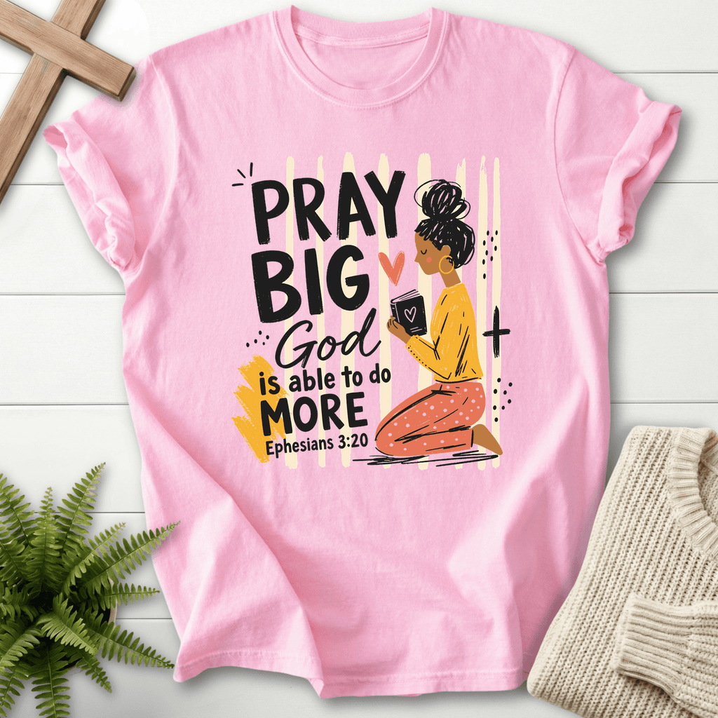 Pray Big God Is Able T-Shirt in Blossom | She Wears Faith
