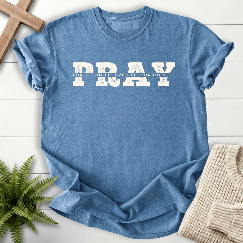 Blue Jean women's Christian t-shirt with bold varsity "PRAY" lettering and "For It, On It, Over It, Through It" text.