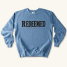Redeemed Ephesians 1:7 Sweatshirt