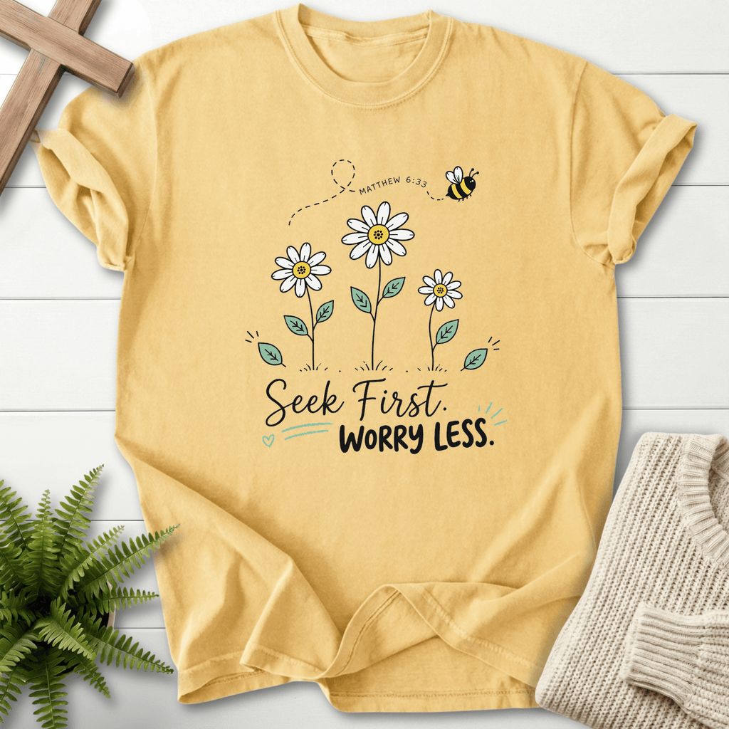 Seek First Worry Less Matthew 6:33 T-Shirt in Butter | She Wears Faith