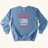 Thank the Lord Today Sweatshirt