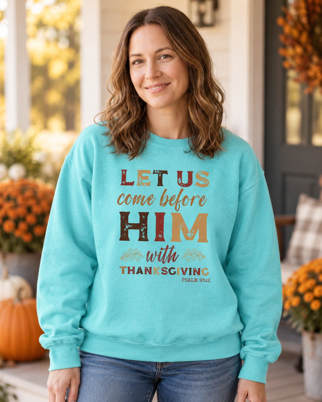 Thanksgiving Faith, Chalky Mint women's Christian sweatshirt, lifestyle photo in cozy autumn harvest setting, Retro text LET US come before HIM with THANKSGIVING, She Wears Faith