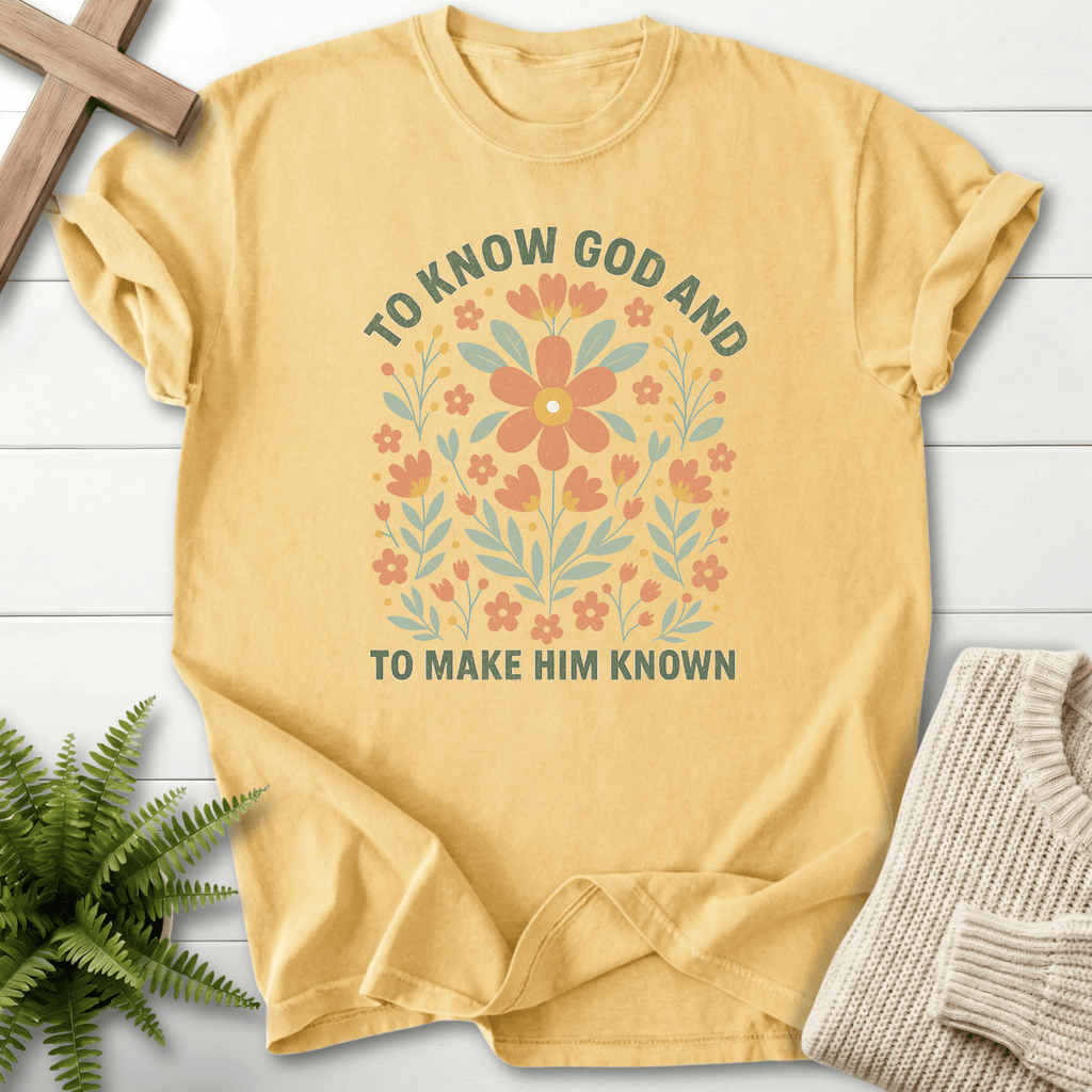 Butter faith-based tee with a boho floral cluster and arched To Know God And To Make Him Known lettering, Comfort Colors 1717.