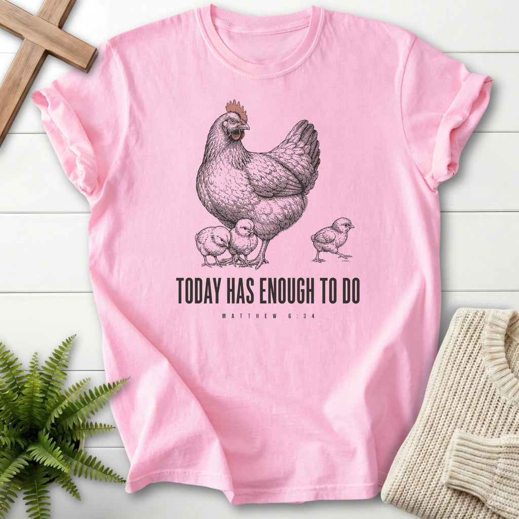 Flatlay of a Blossom Comfort Colors 1717 Scripture shirt with "Today Has Enough To Do T-Shirt" Matthew 6:34.