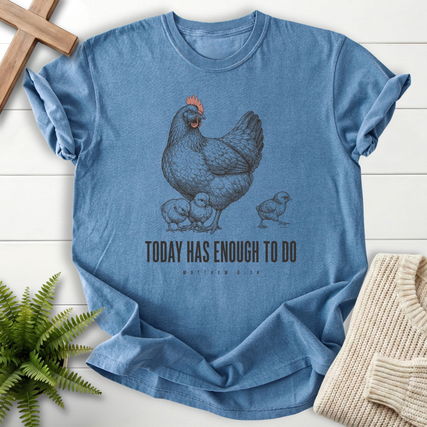 Blue Jean color option for the Today Has Enough To Do Bible verse tee with "Today Has Enough To Do T-Shirt" Matthew 6:34.