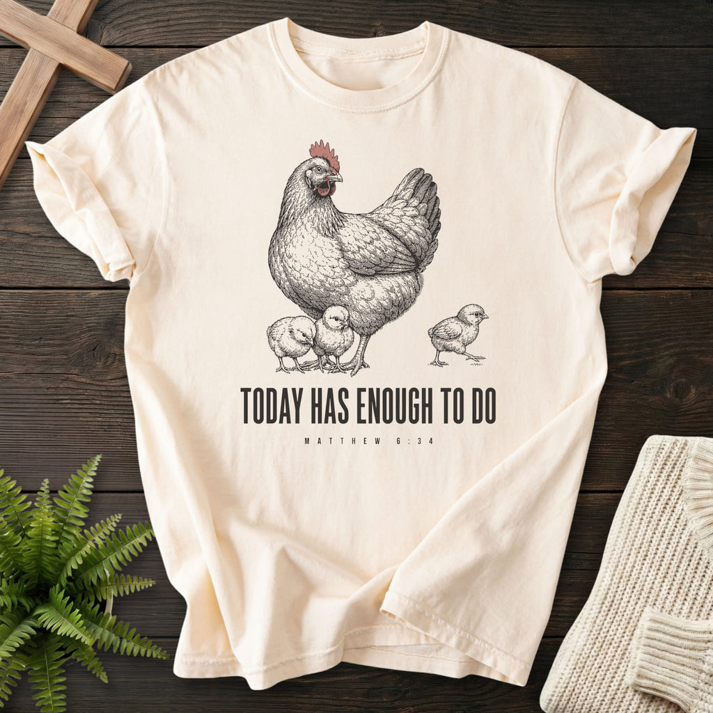 Ivory color option for the Today Has Enough To Do Christian graphic tee with "Today Has Enough To Do T-Shirt" Matthew 6:34.