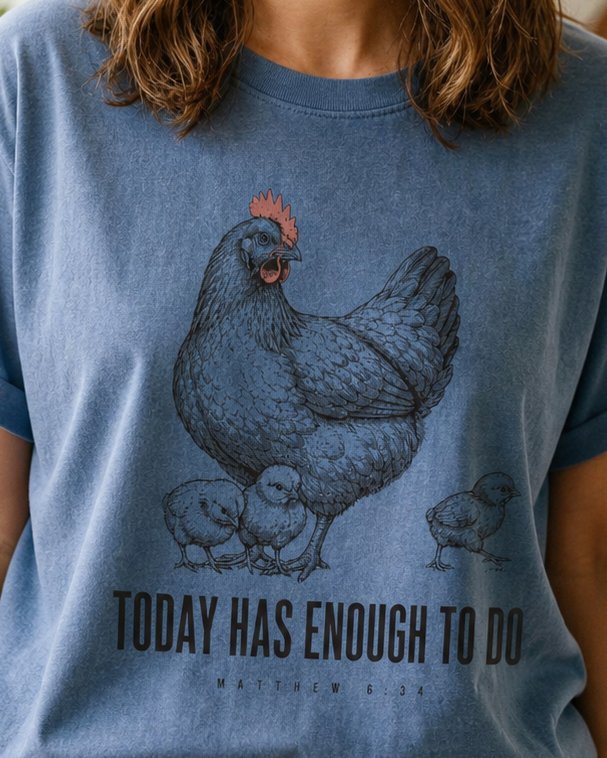 Today HAS Enough - Blue Jean women's Christian tee, lifestyle photo in morning kitchen setting - Vintage mother hen with three chicks - Matthew 6:34 - She Wears Faith