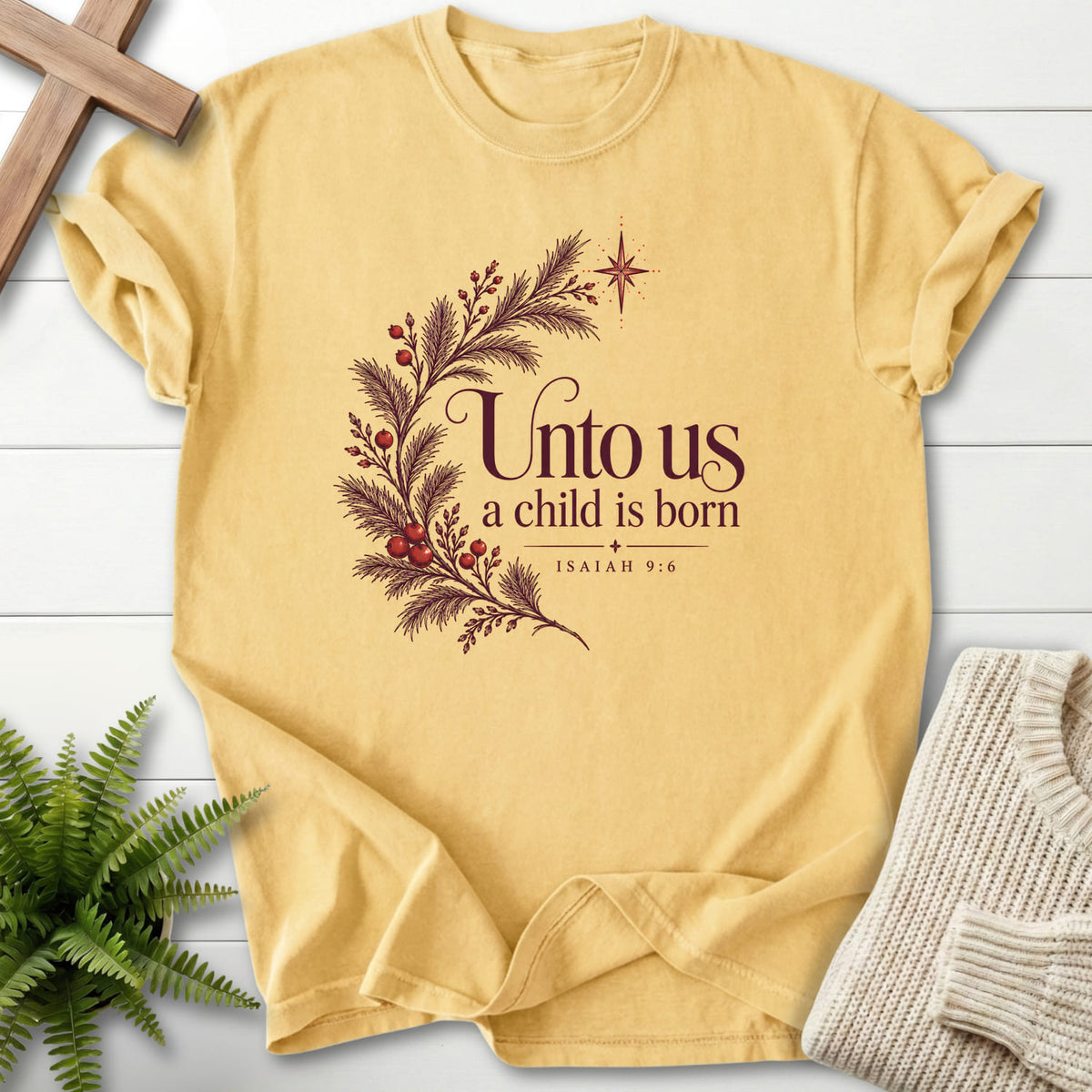 Unto Us a Child Is Born T-Shirt - Butter.