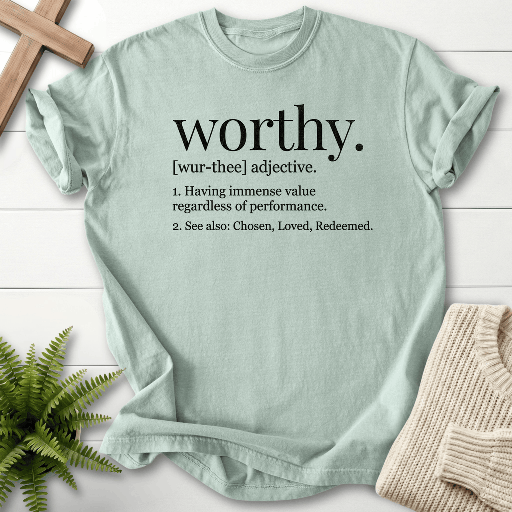 Bay Christian t-shirt for women with a dictionary definition of worthy and the words Chosen, Loved, Redeemed.