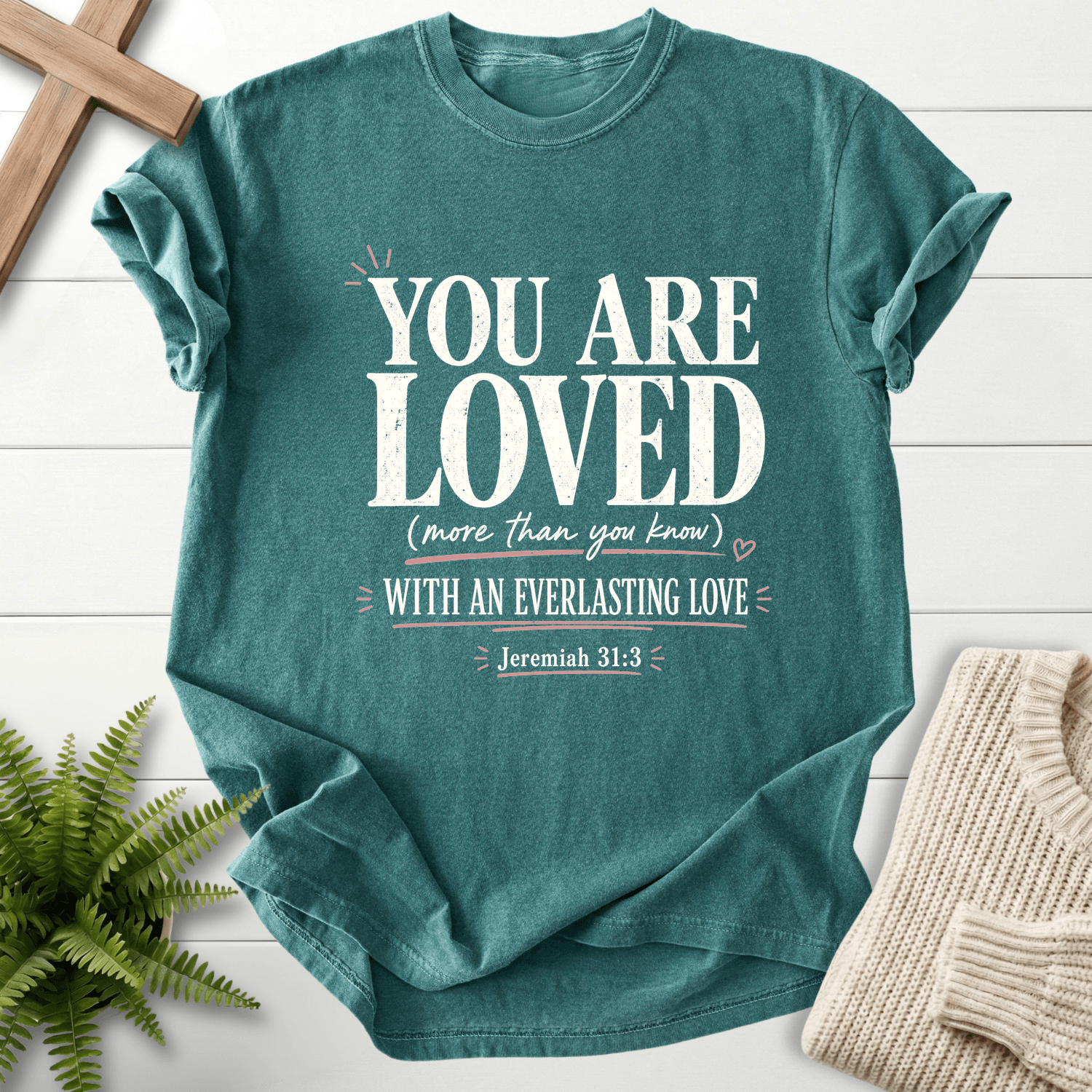 You Are Loved T-Shirt in Blue Spruce | She Wears Faith