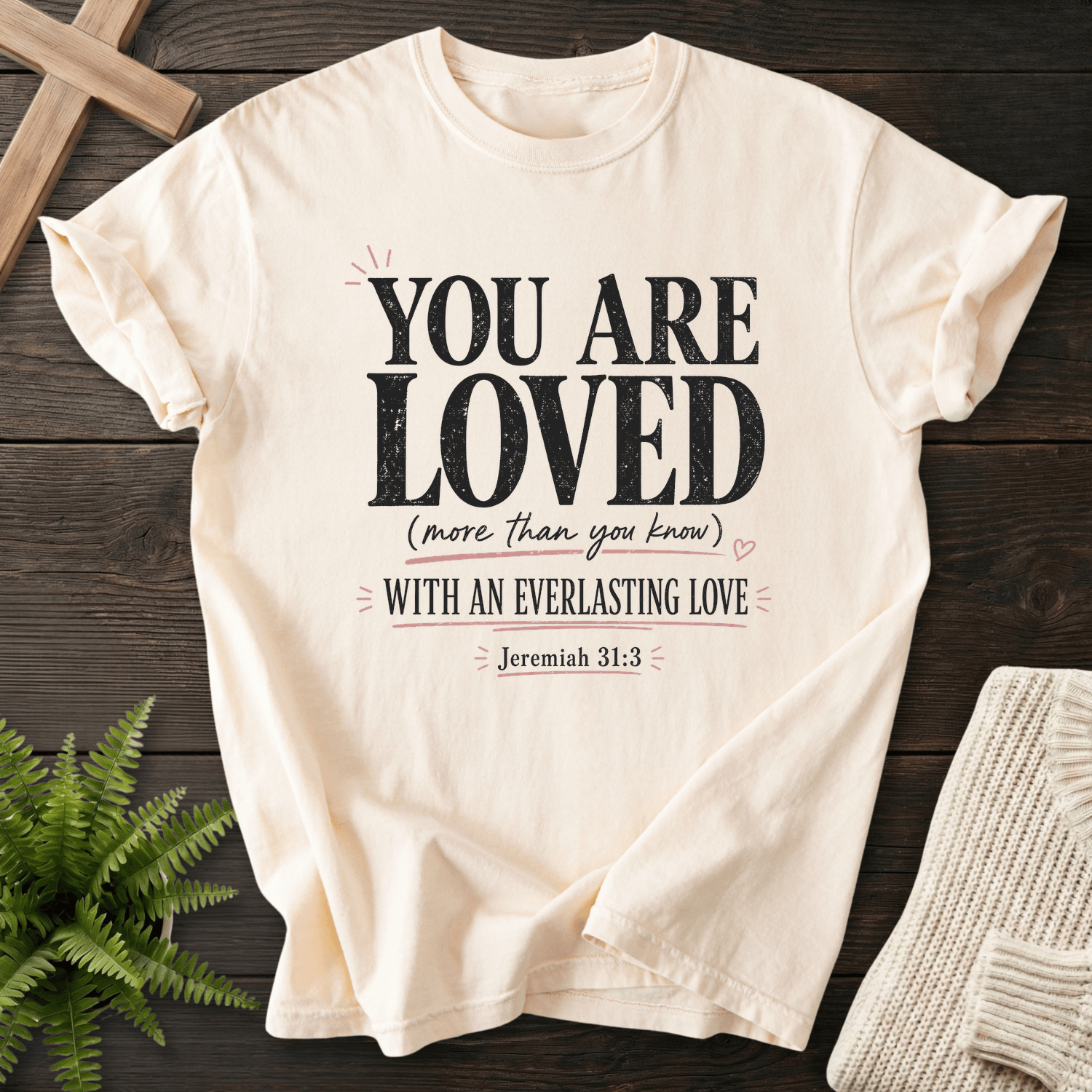 You Are Loved T-Shirt in Ivory | She Wears Faith