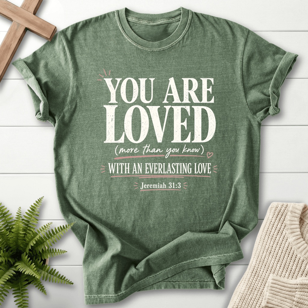 You Are Loved T-Shirt in Moss | She Wears Faith
