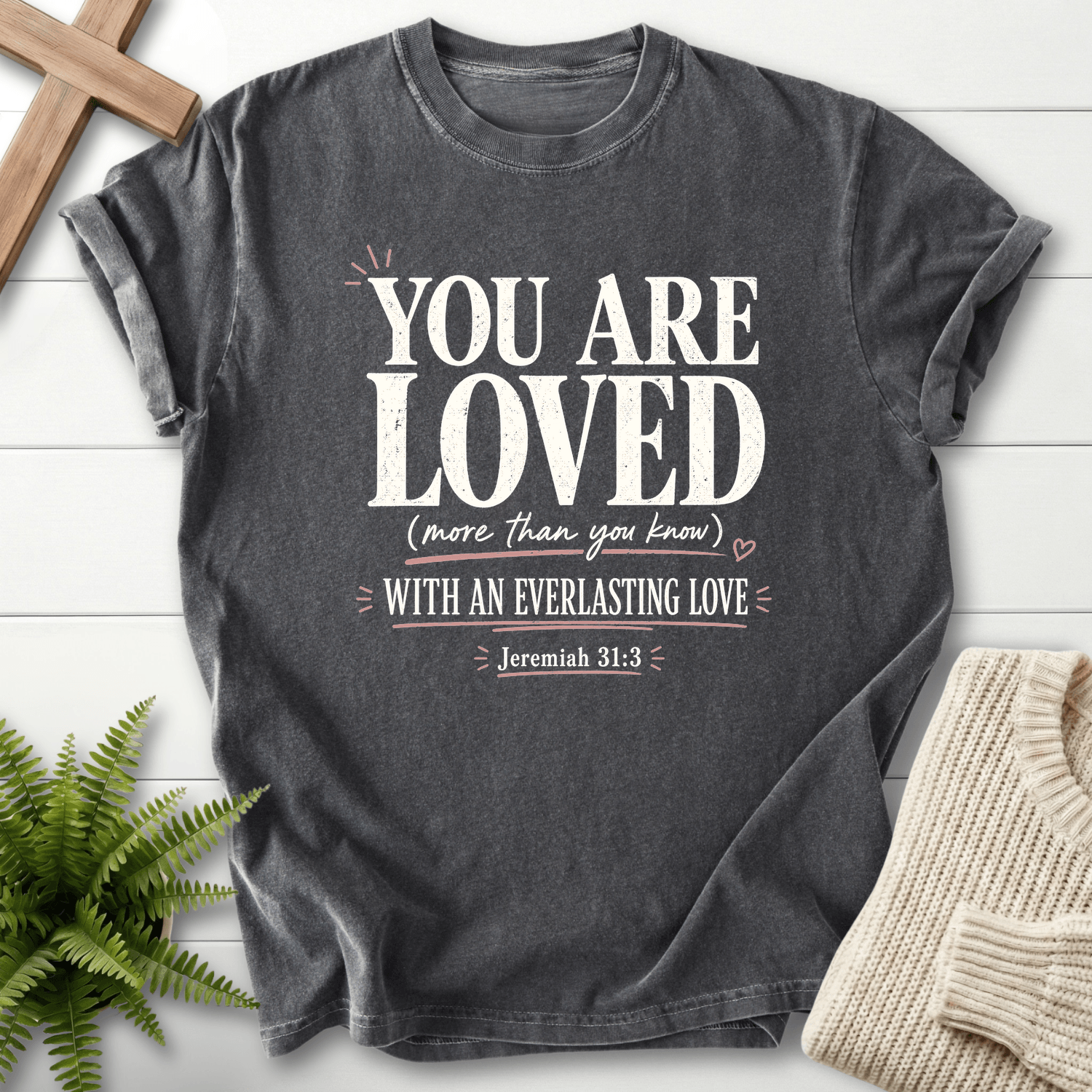 You Are Loved T-Shirt in Pepper | She Wears Faith