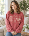 You Are So Loved Sweatshirt