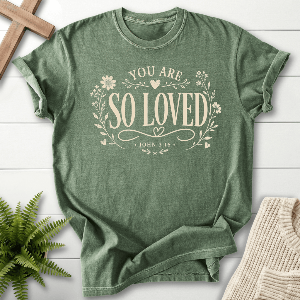 You Are So Loved T-Shirt in Moss | She Wears Faith