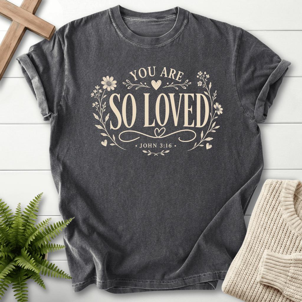 You Are So Loved T-Shirt in Pepper | She Wears Faith
